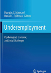 Underemployment: psychological, economic, and social challenges